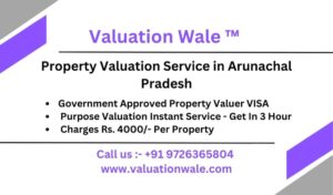 Property Valuation Service in Arunachal Pradesh